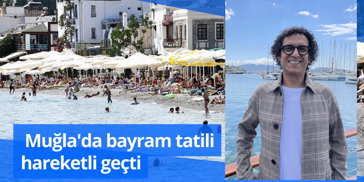 Muğla'da bayram tatili hareketli geçti