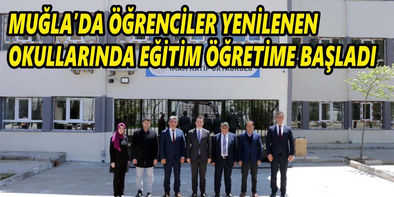 MUĞLA'DA ÖĞRENCİLER YENİLENEN OKULLARINDA EĞİTİM ÖĞRETİME BAŞLADI