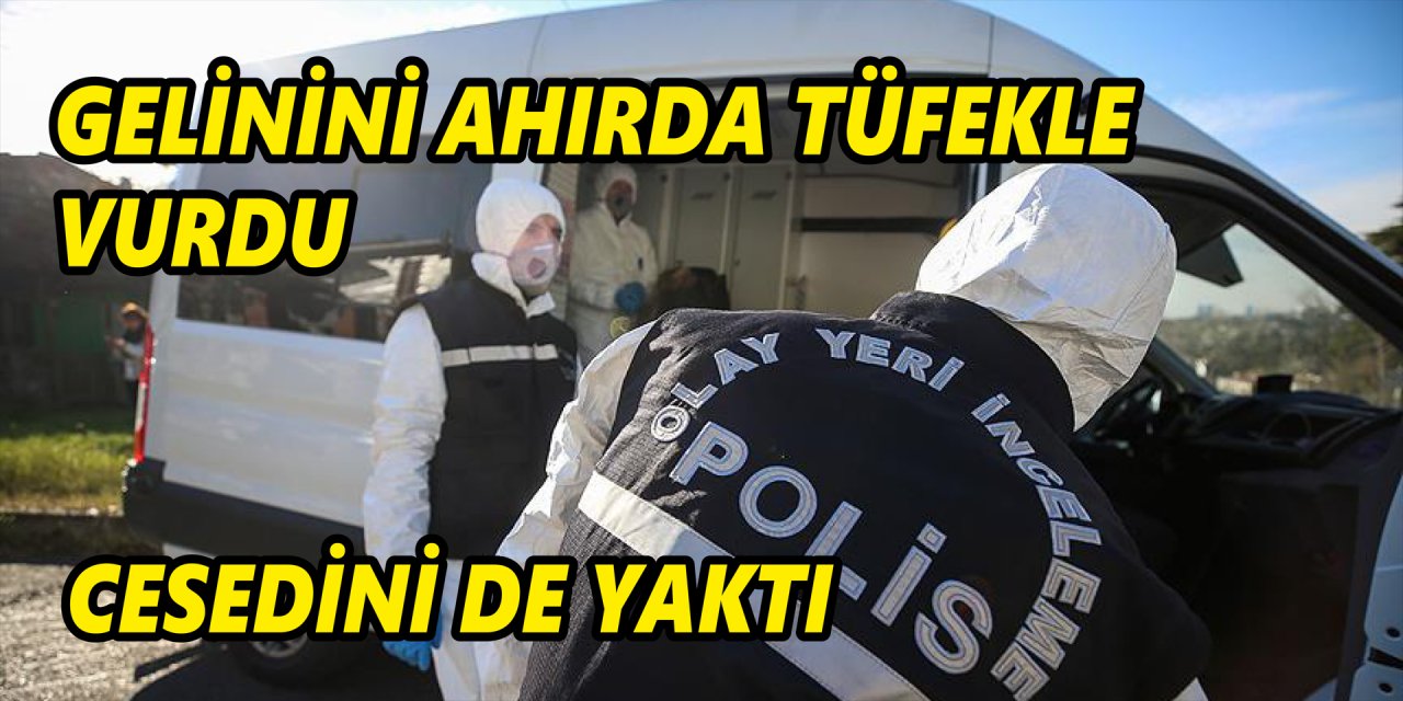 SEYDİKEMER'DE KORKUNÇ OLAY...GELİNİNİ AHIRDA TÜFEKLE VURDU, CESEDİNİDE YAKTI