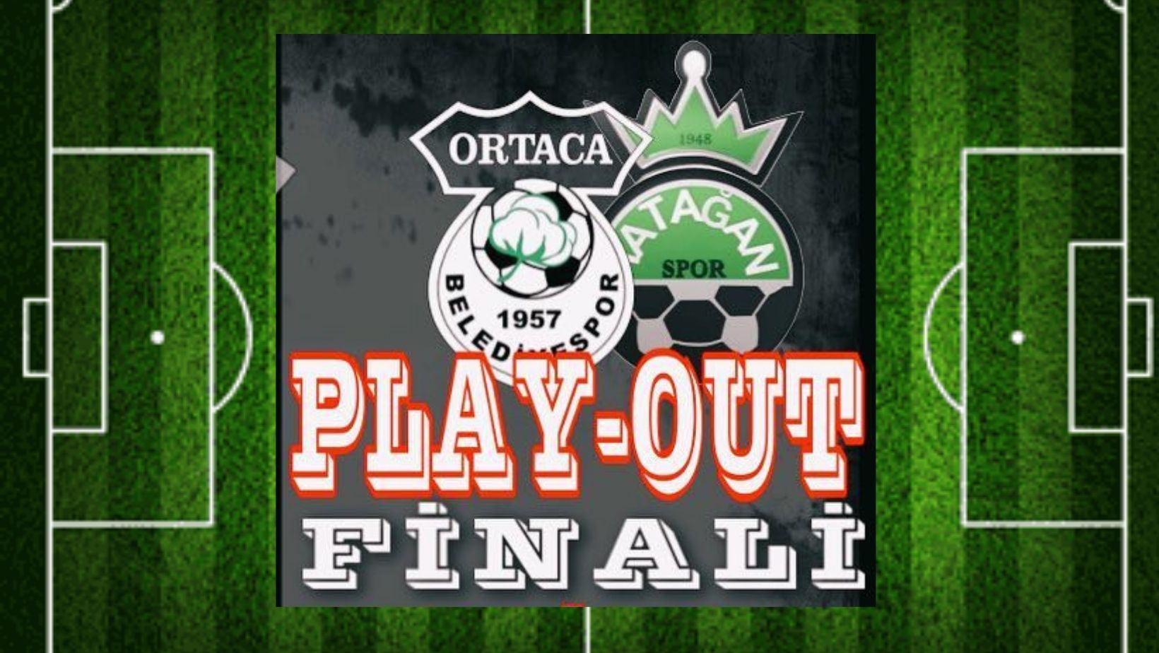 YATAĞANSPOR İLE ORTACA BELEDİYESPOR BUGÜN  KADER MAÇINA ÇIKACAK