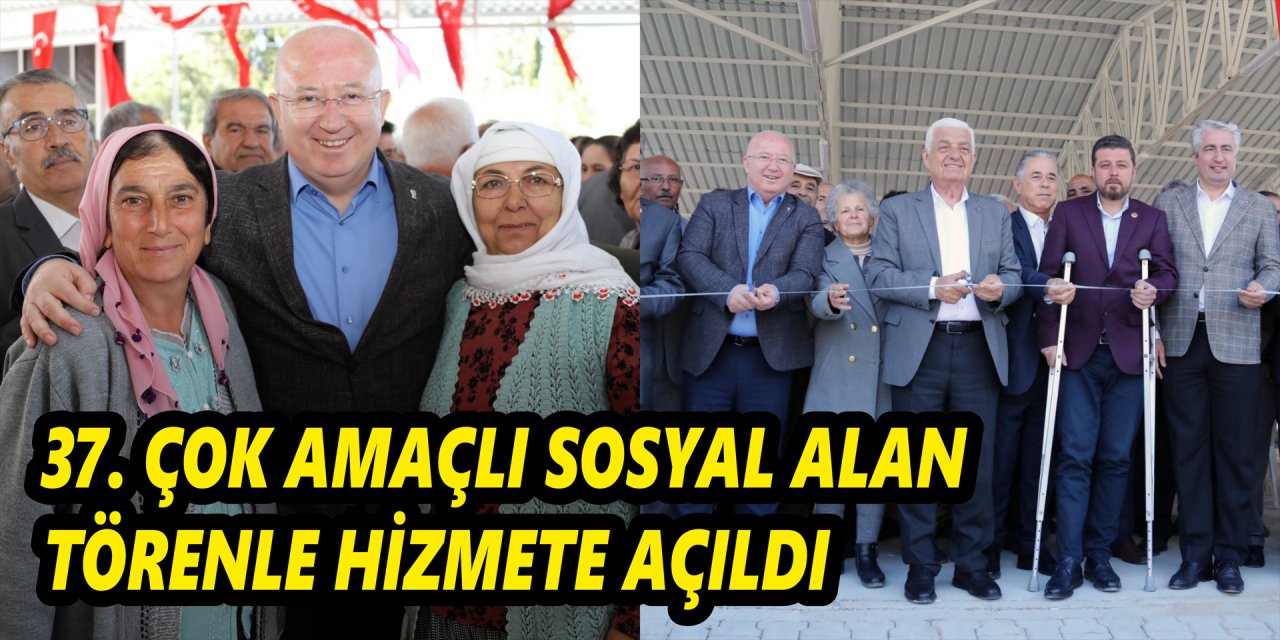 37. ÇOK AMAÇLI SOSYAL ALAN TÖRENLE HİZMETE AÇILDI