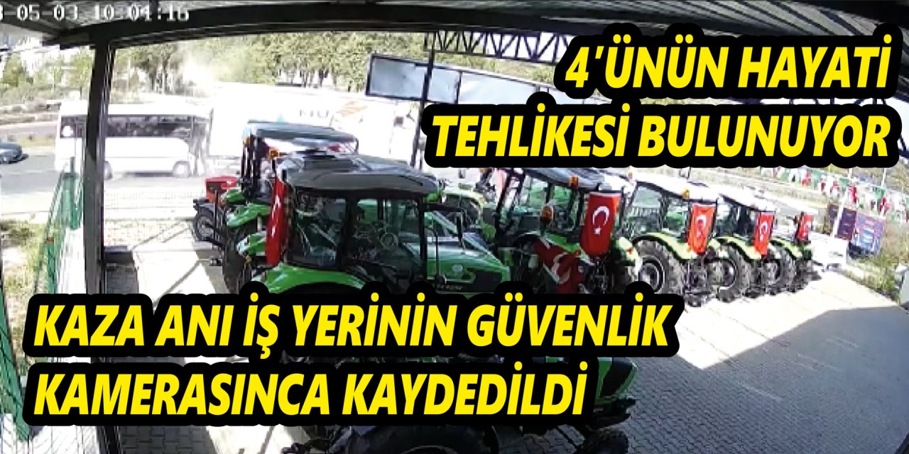 Kaza anı iş yerinin güvenlik kamerasınca kaydedildi: 4'ünün hayati tehlikesi bulunuyor
