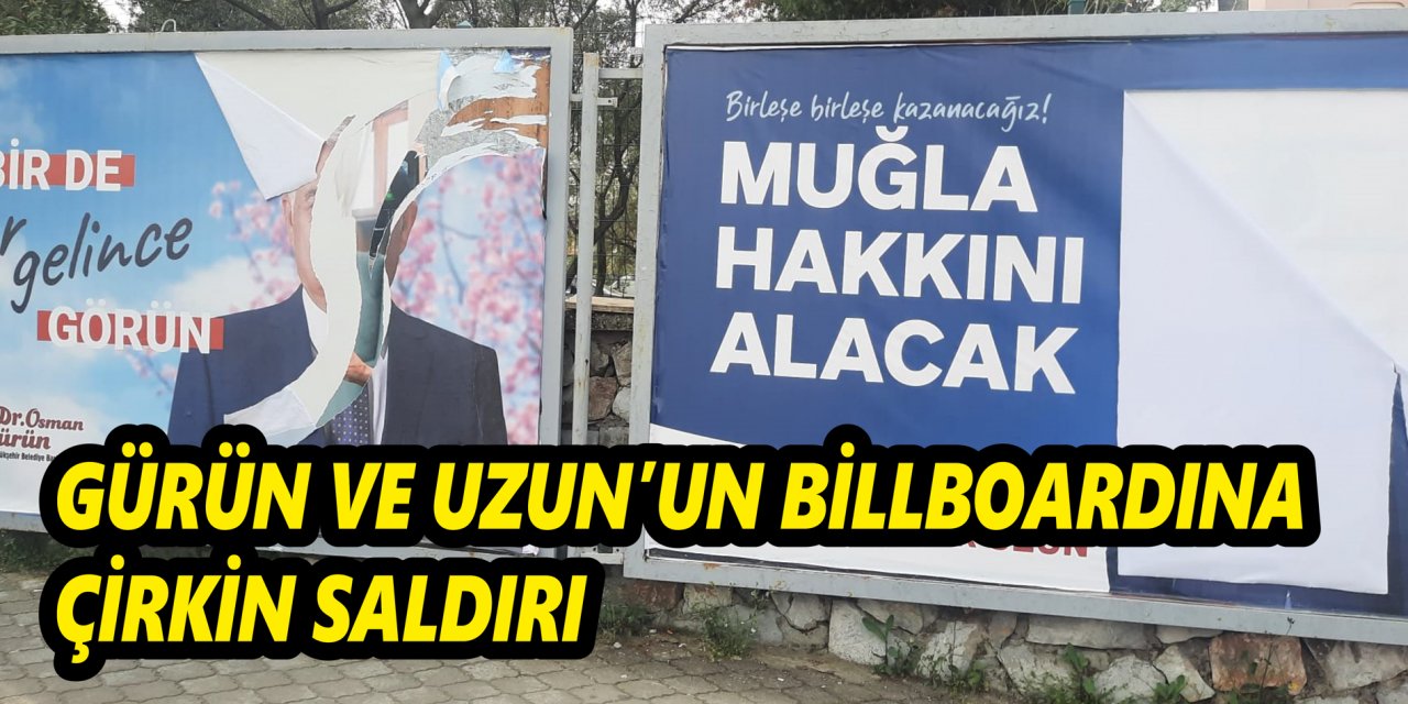 GÜRÜN VE UZUN’UN BİLLBOARDINA ÇİRKİN SALDIRI