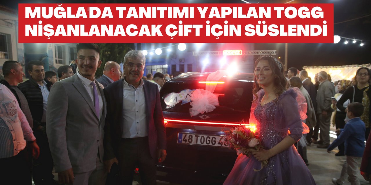 Muğla'da tanıtımı yapılan Togg nişanlanacak çift için süslendi