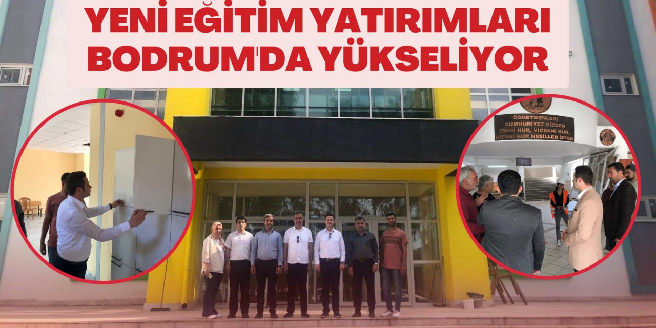 YENİ EĞİTİM YATIRIMLARI BODRUM'DA YÜKSELİYOR