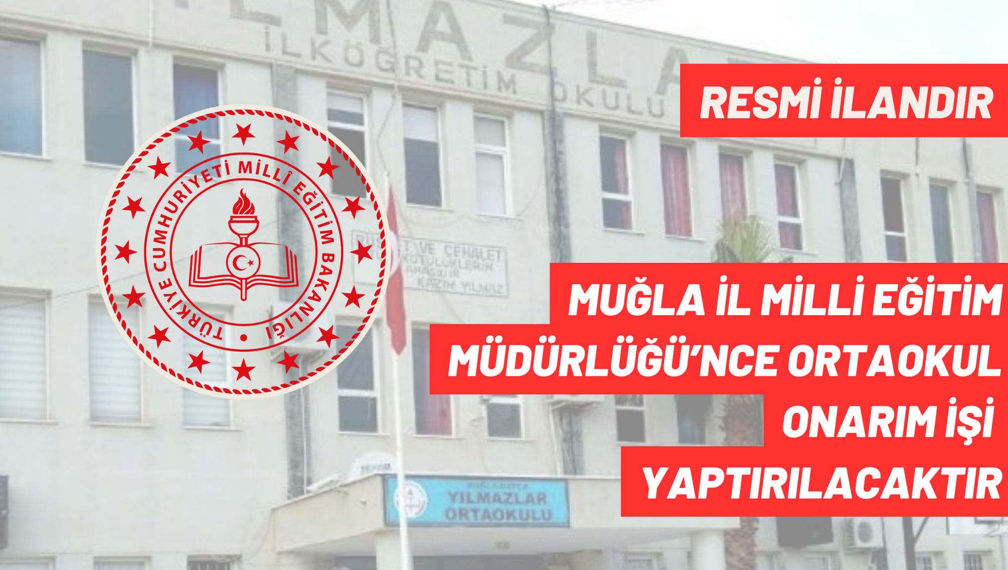 MUĞLA İL MİLLİ EĞİTİM MÜDÜRLÜĞÜ’NCE ORTAOKUL ONARIM İŞİ YAPTIRILACAKTIR