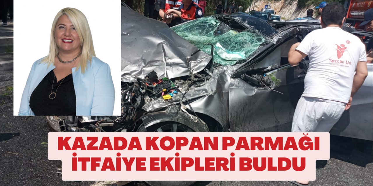 KAZADA KOPAN PARMAĞI İTFAİYE EKİPLERİ BULDU