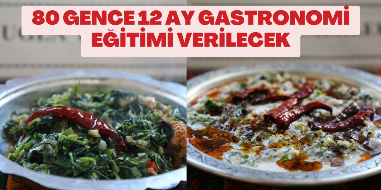 80 GENCE 12 AY GASTRONOMİ EĞİTİMİ VERİLECEK