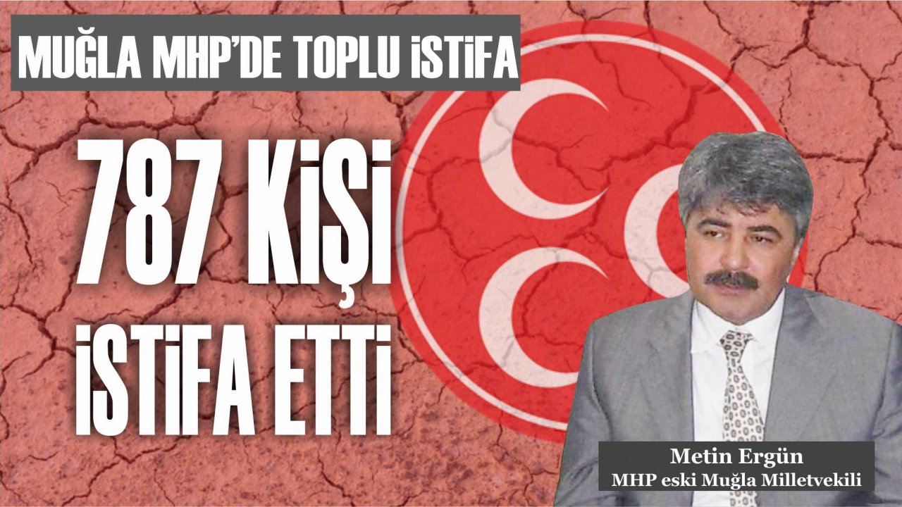 Muğla MHP’de toplu istifa