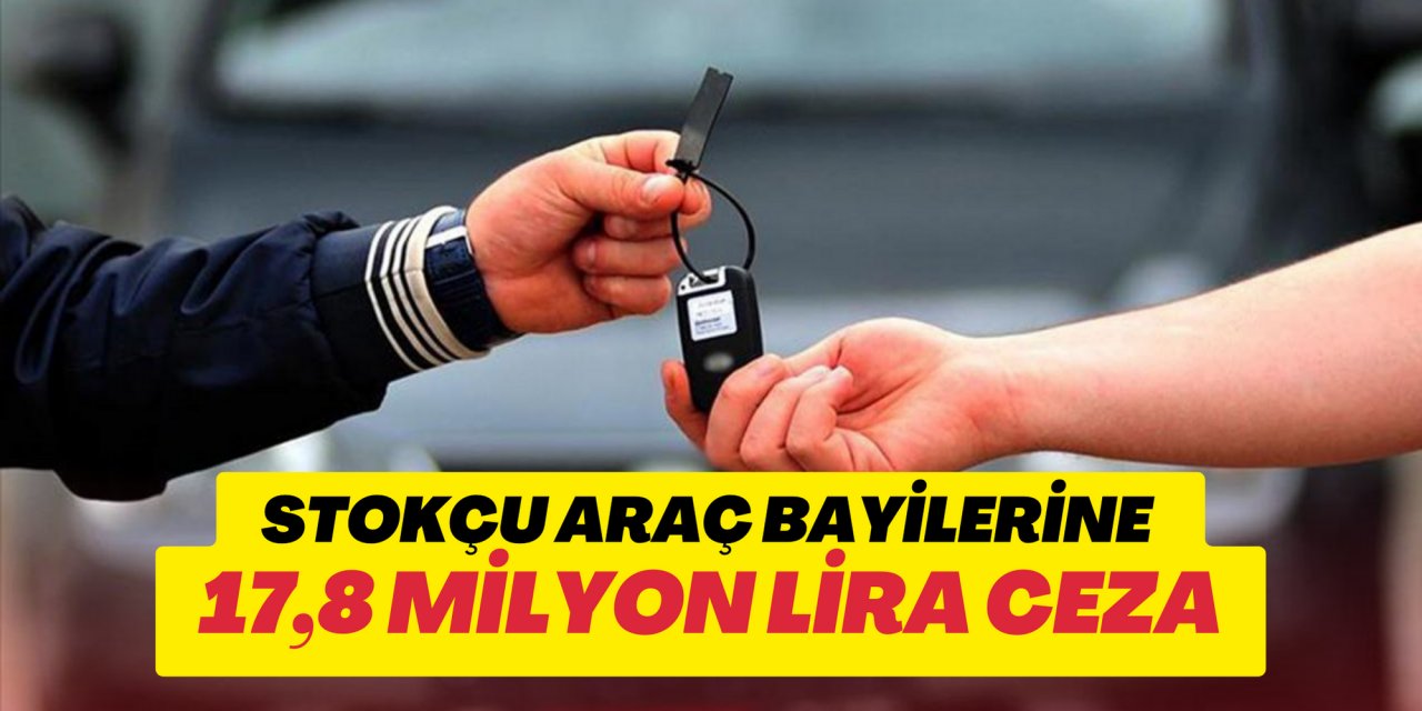 Ticaret Bakanlığı'ndan stokçu araç bayilerine 17,8 milyon lira ceza