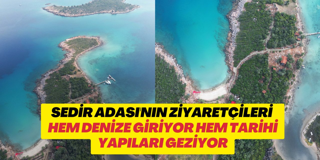 Sedir Adası'nın ziyaretçileri hem denize giriyor hem tarihi yapıları geziyor