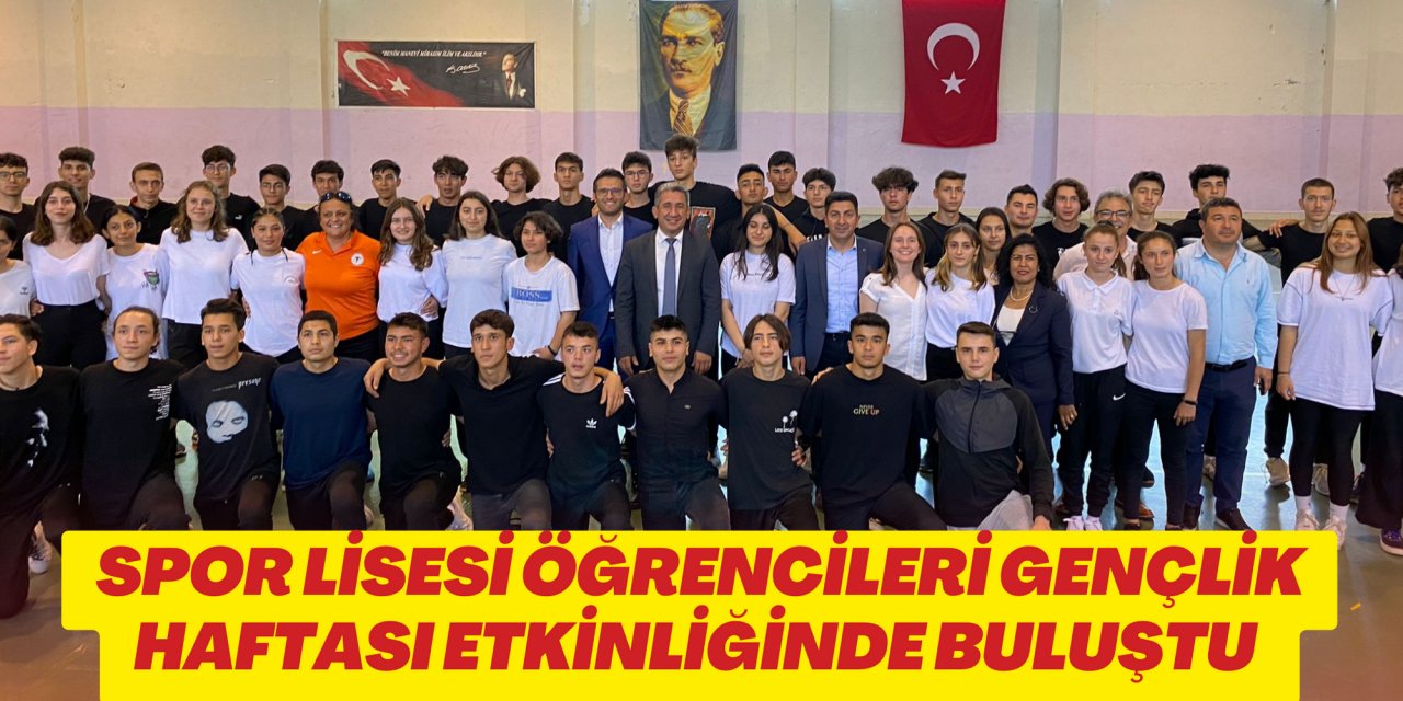 SPOR LİSESİ ÖĞRENCİLERİ GENÇLİK HAFTASI ETKİNLİĞİNDE BULUŞTU