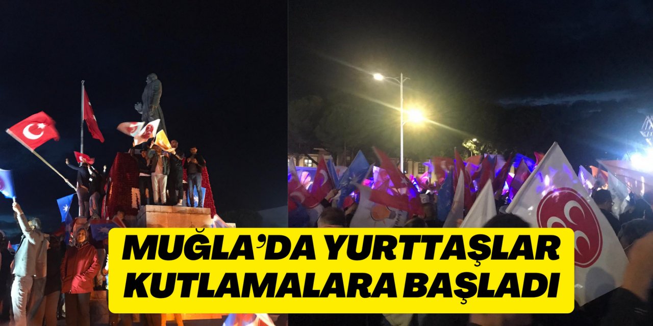 MUĞLA’DA YURTTAŞLAR KUTLAMALARA BAŞLADI