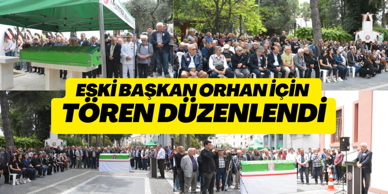 ESKİ BAŞKAN ORHAN İÇİN TÖREN DÜZENLENDİ