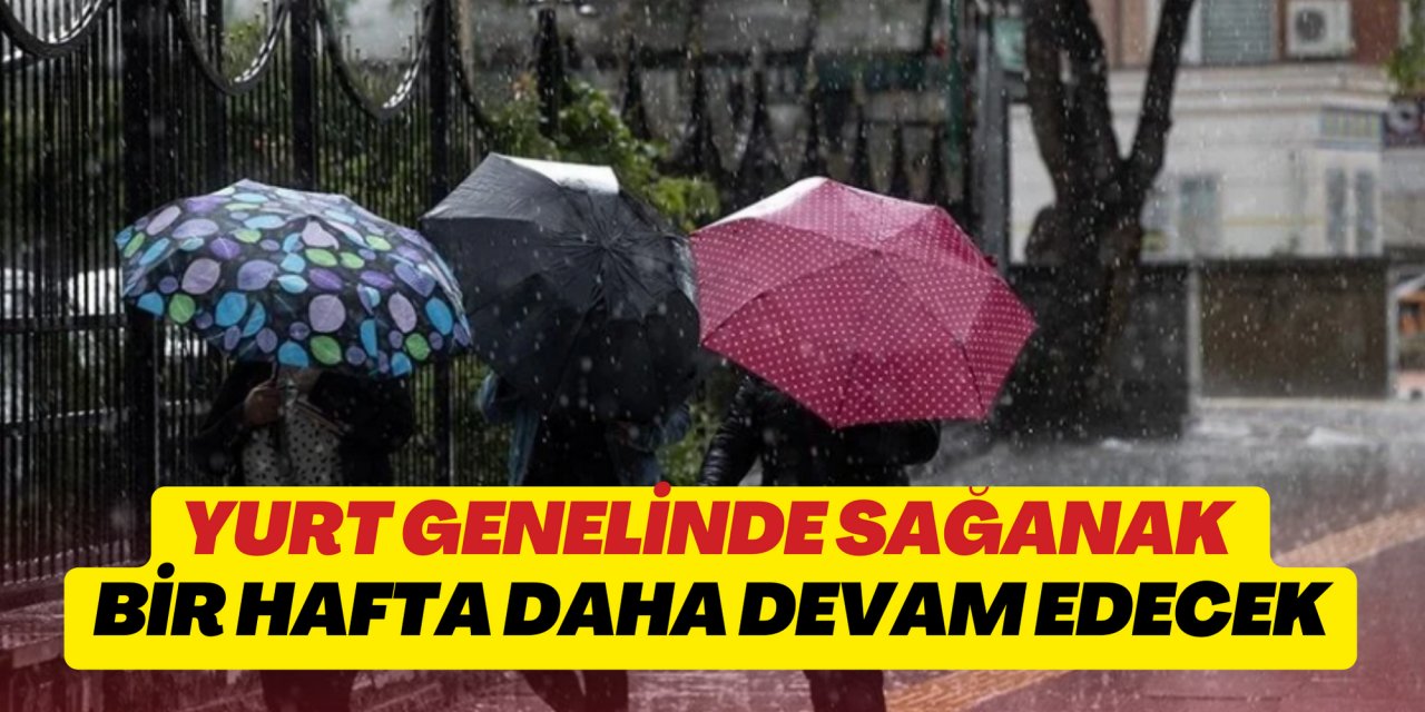 Yurt genelinde sağanak bir hafta daha devam edecek