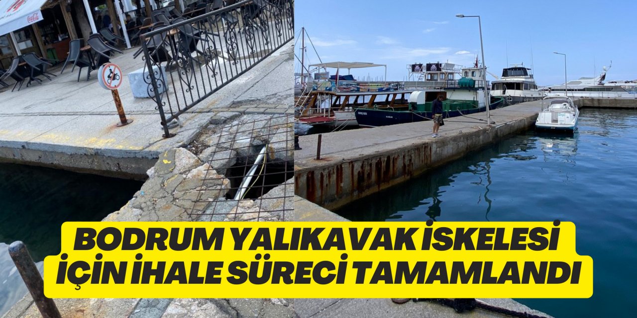 BODRUM YALIKAVAK İSKELESİ İÇİN İHALE SÜRECİ TAMAMLANDI