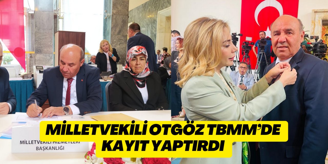 MİLLETVEKİLİ OTGÖZ TBMM’DE KAYIT YAPTIRDI