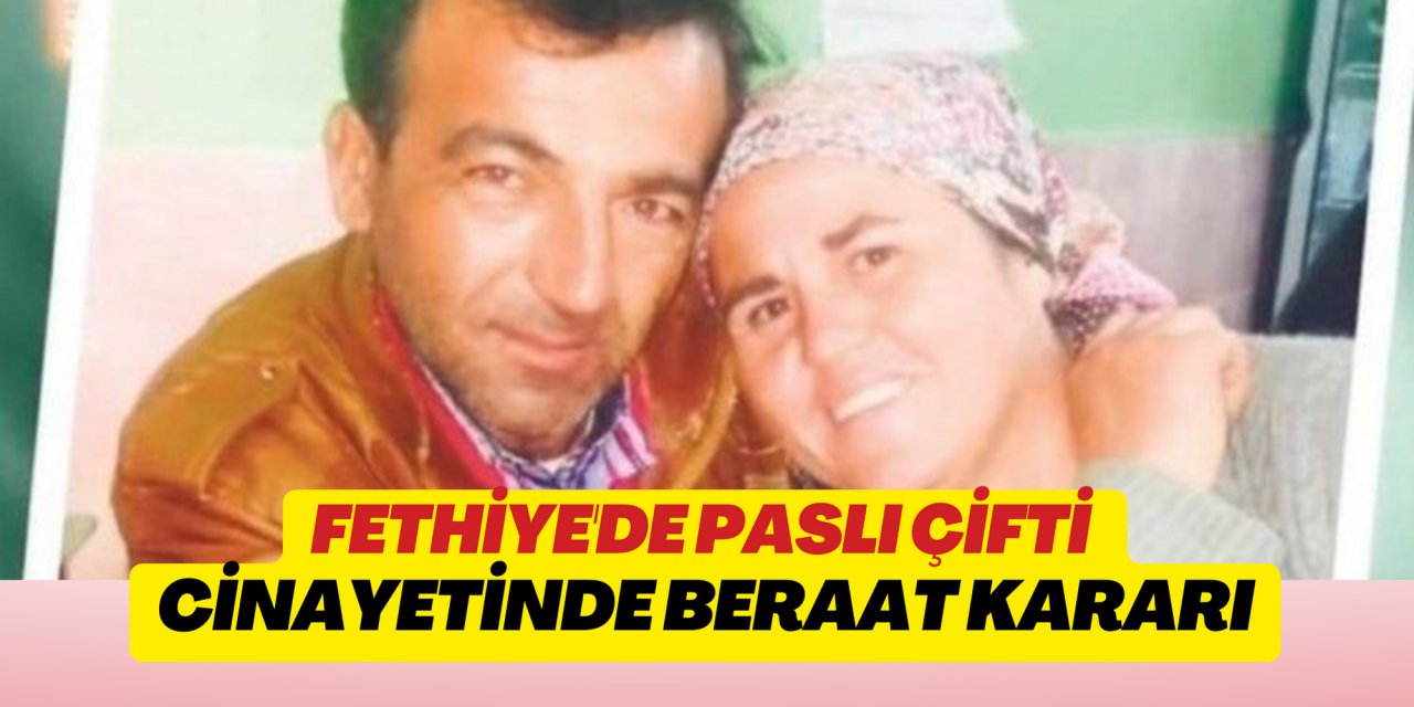 Fethiye'de Paslı çifti cinayetinde beraat kararı