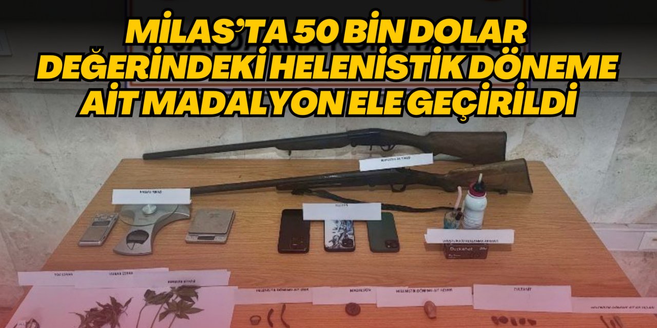 Milas’ta 50 bin dolar değerindeki Helenistik döneme ait madalyon ele geçirildi