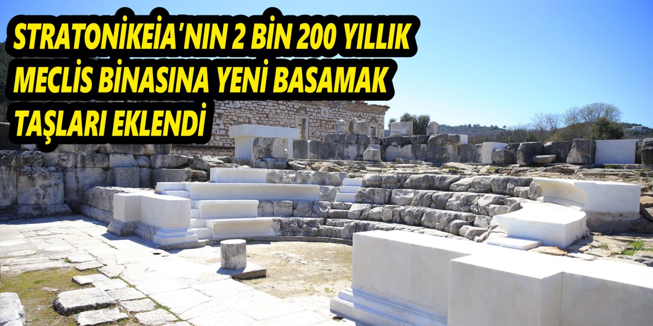 Stratonikeia'nın 2 bin 200 yıllık meclis binasına yeni basamak taşları eklendi