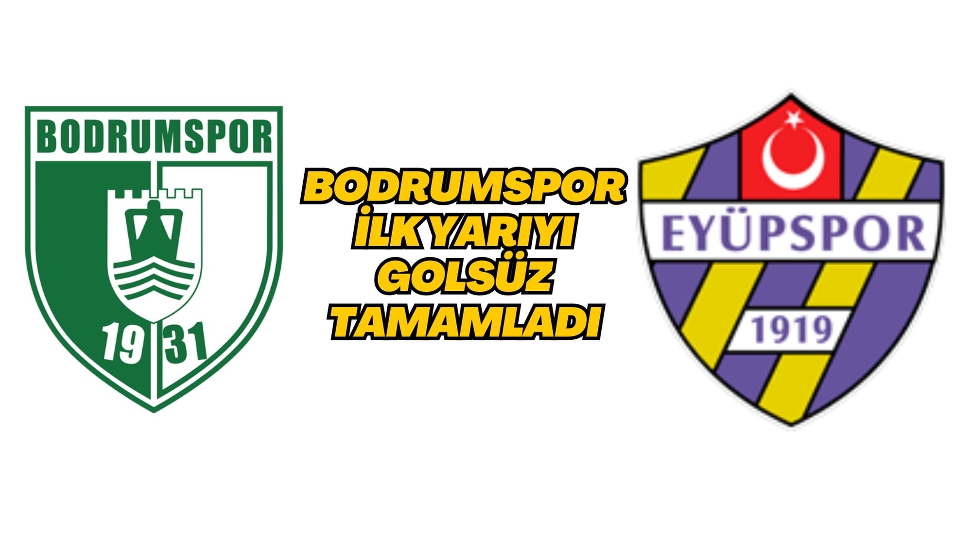 BODRUMSPOR İLK YARIYI GOLSÜZ TAMAMLADI