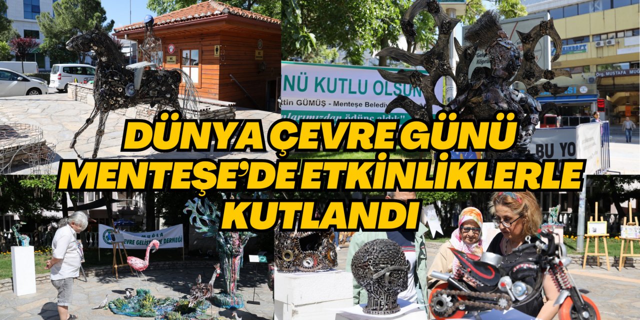 DÜNYA ÇEVRE GÜNÜ MENTEŞE’DE ETKİNLİKLERLE KUTLANDI