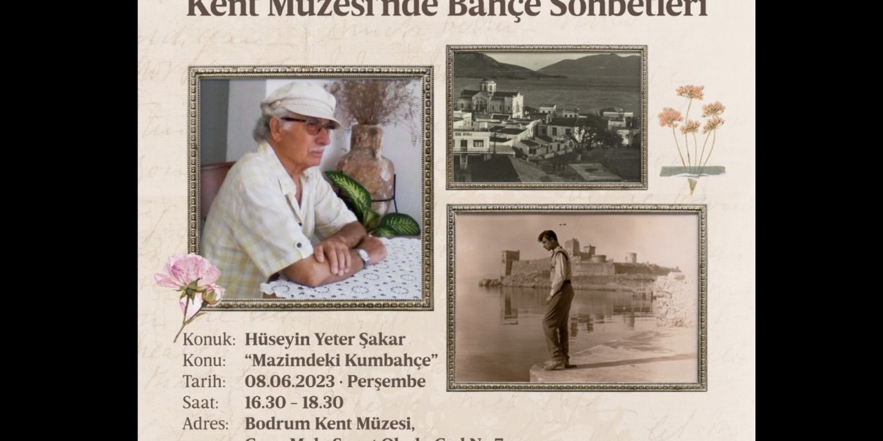 BODRUM’DA KENT MÜZESİ BAHÇE SOHBETLERİ GERÇEKLEŞTİRİLECEK