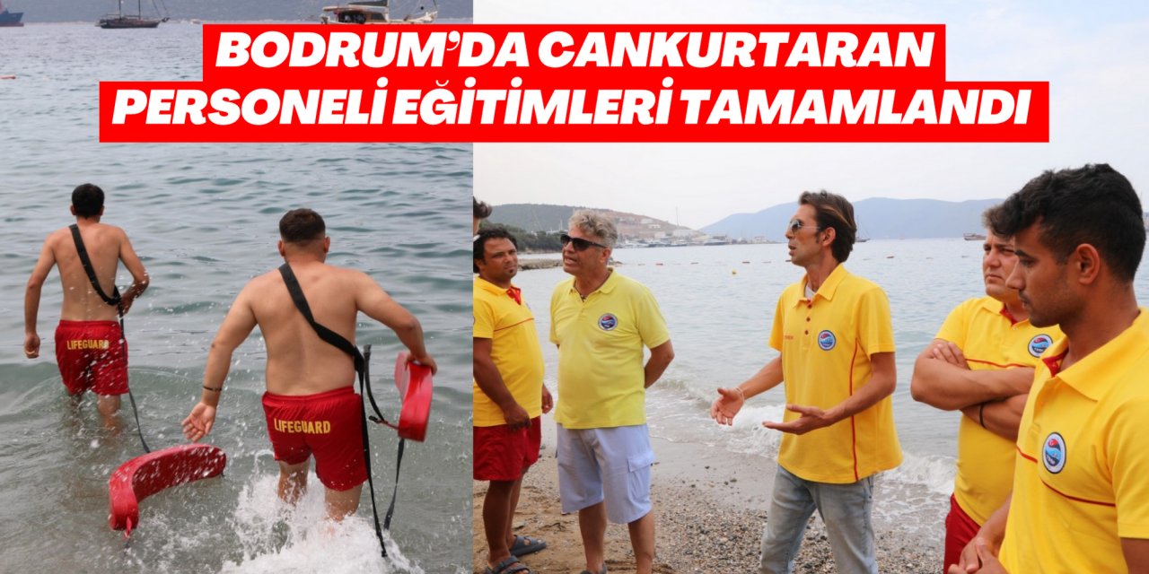 BODRUM’DA CANKURTARAN PERSONELİ EĞİTİMLERİ TAMAMLANDI