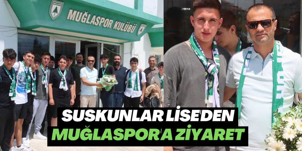 SUSKUNLAR LİSE'DEN MUĞLASPOR'A ZİYARET