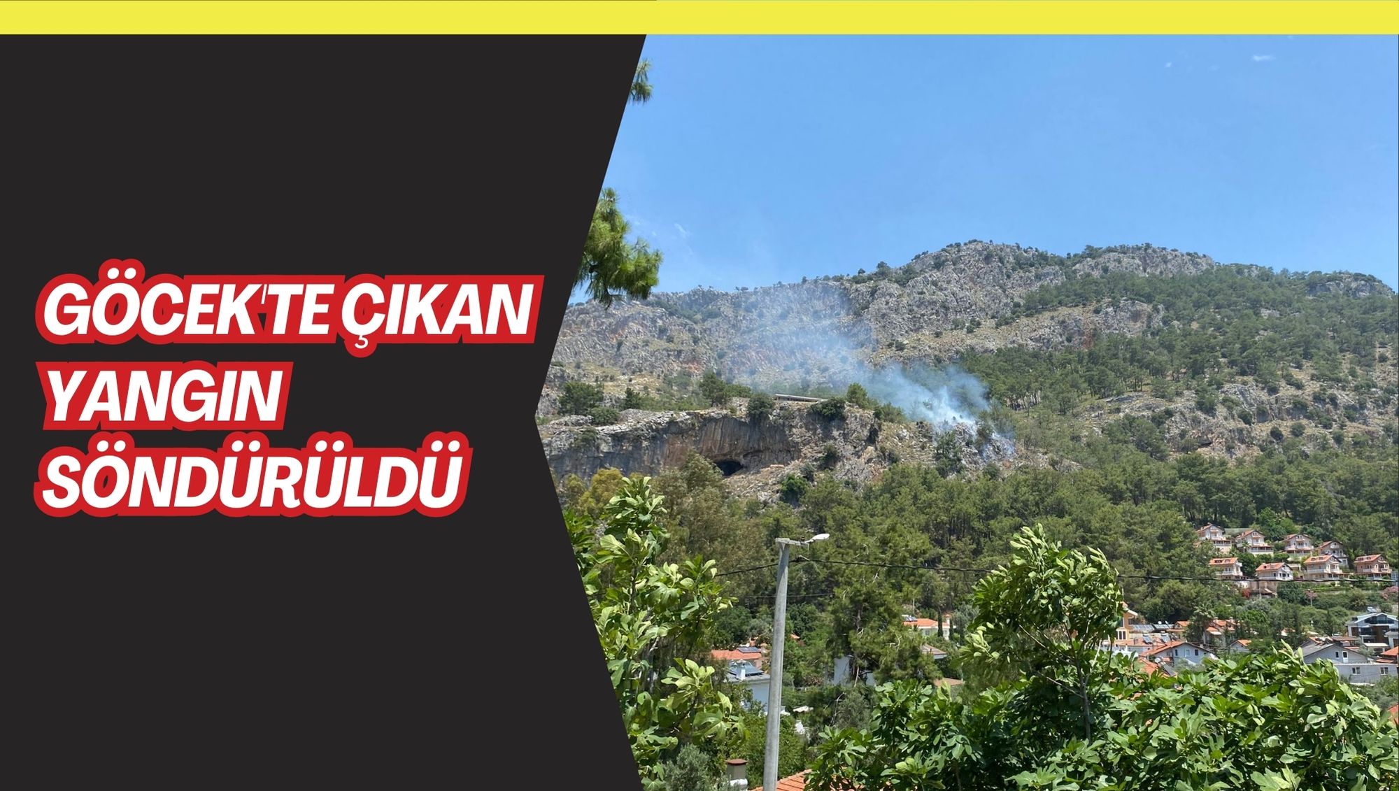 GÖCEK’TE YANGIN