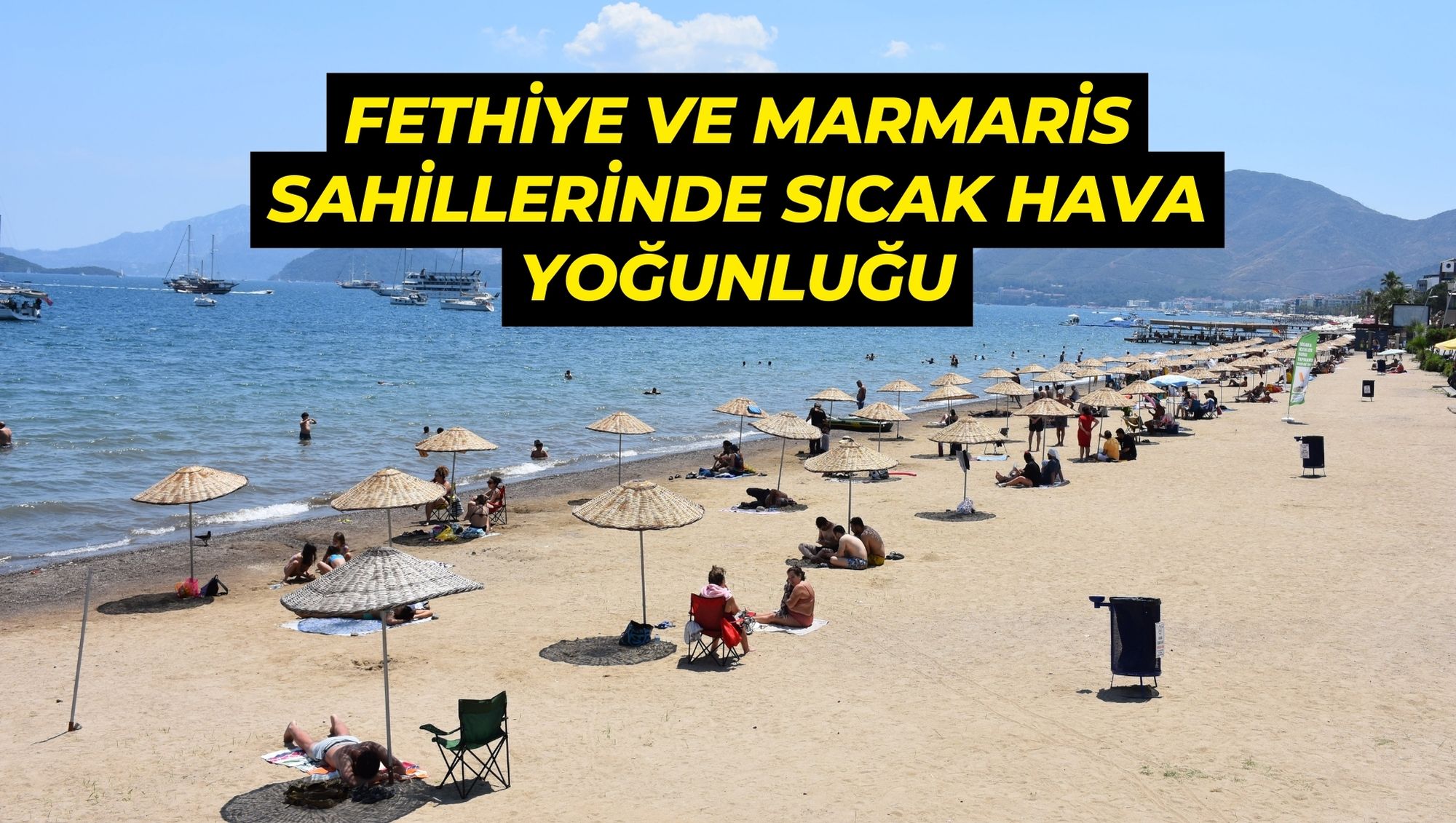Fethiye ve Marmaris sahillerinde sıcak hava yoğunluğu