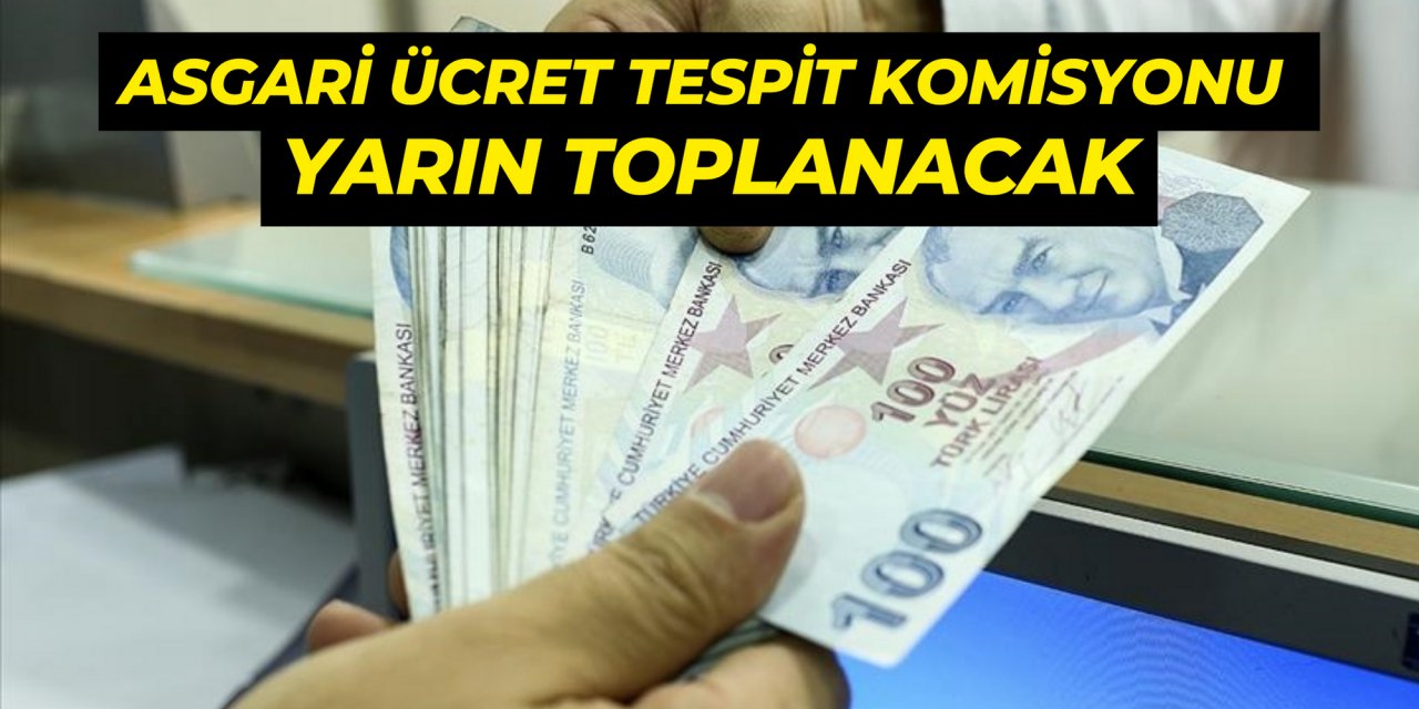 Asgari Ücret Tespit Komisyonu yarın toplanacak
