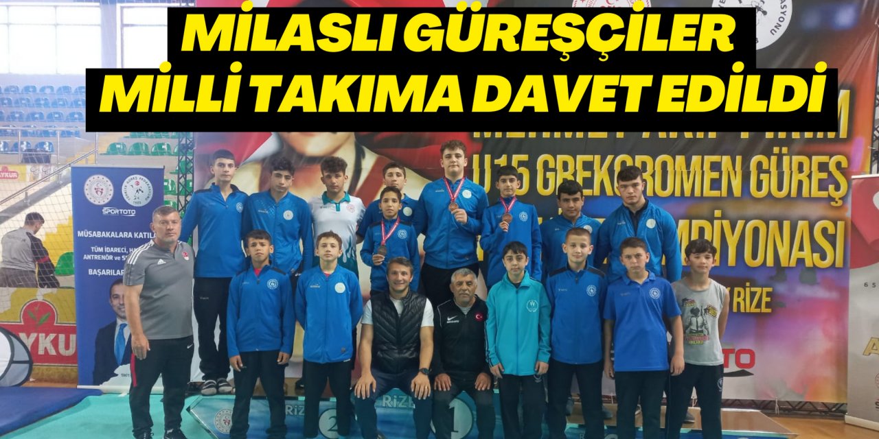 MİLASLI GÜREŞÇİLER MİLLİ TAKIMA DAVET EDİLDİ