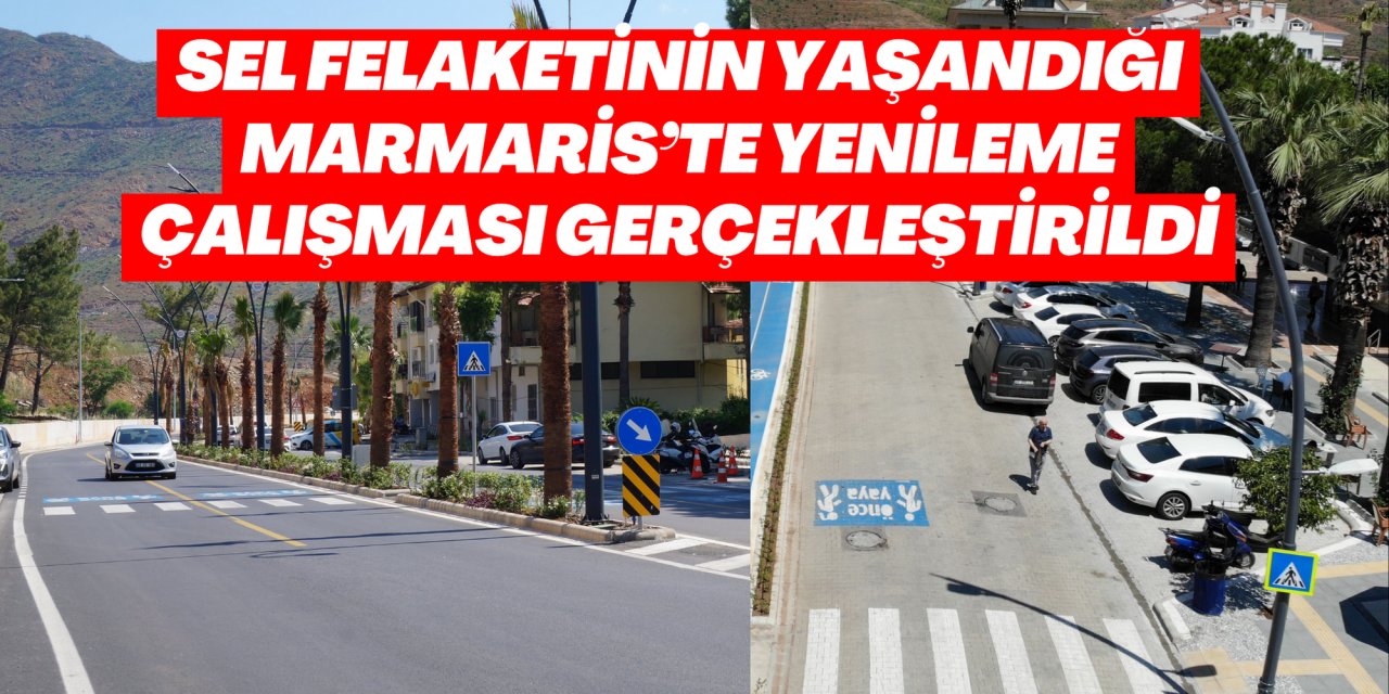 Sel felaketinin yaşandığı Marmaris’te yenileme çalışması gerçekleştirildi