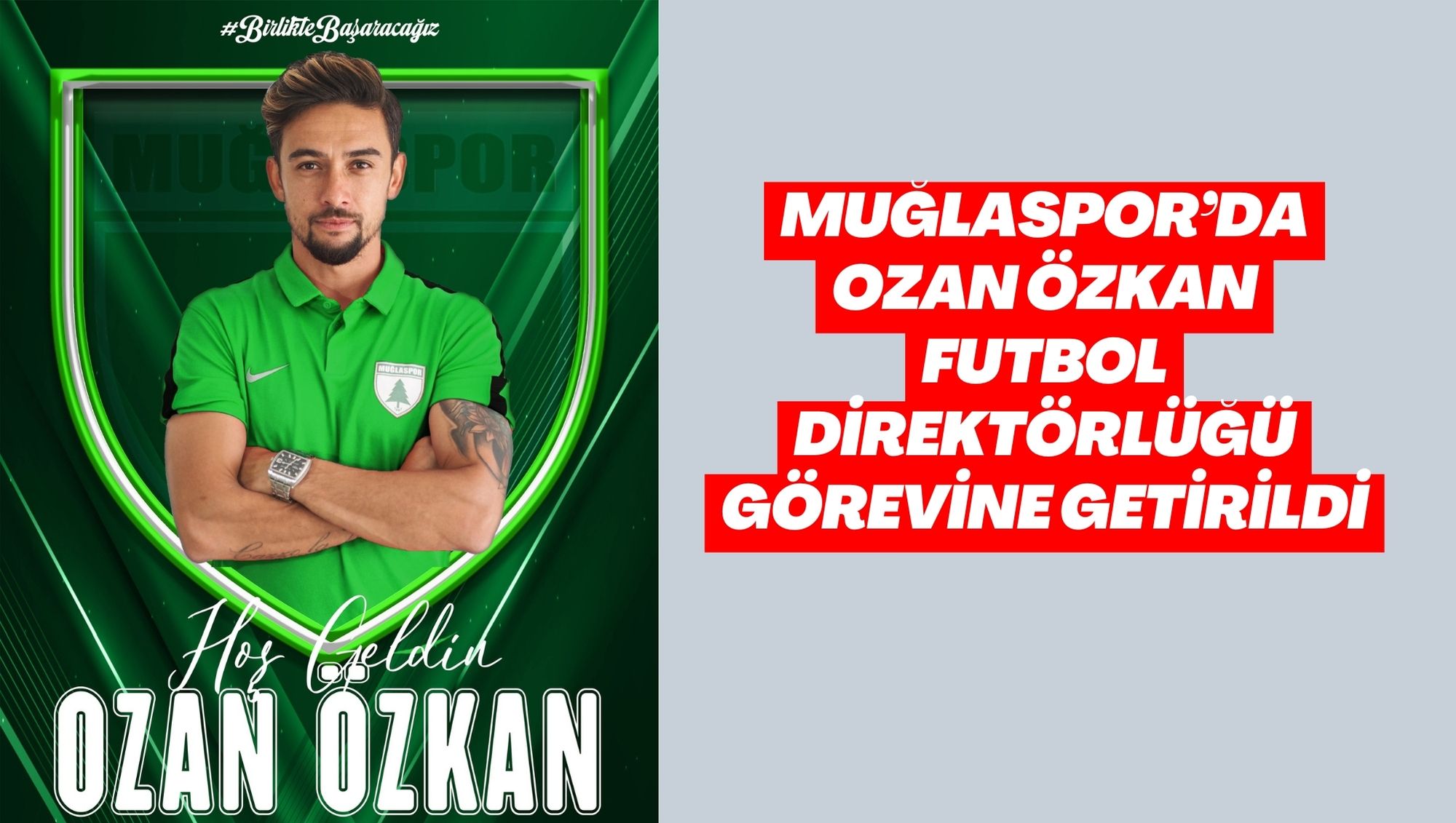 MUĞLASPOR’DA OZAN ÖZKAN FUTBOL DİREKTÖRLÜĞÜ GÖREVİNE GETİRİLDİ