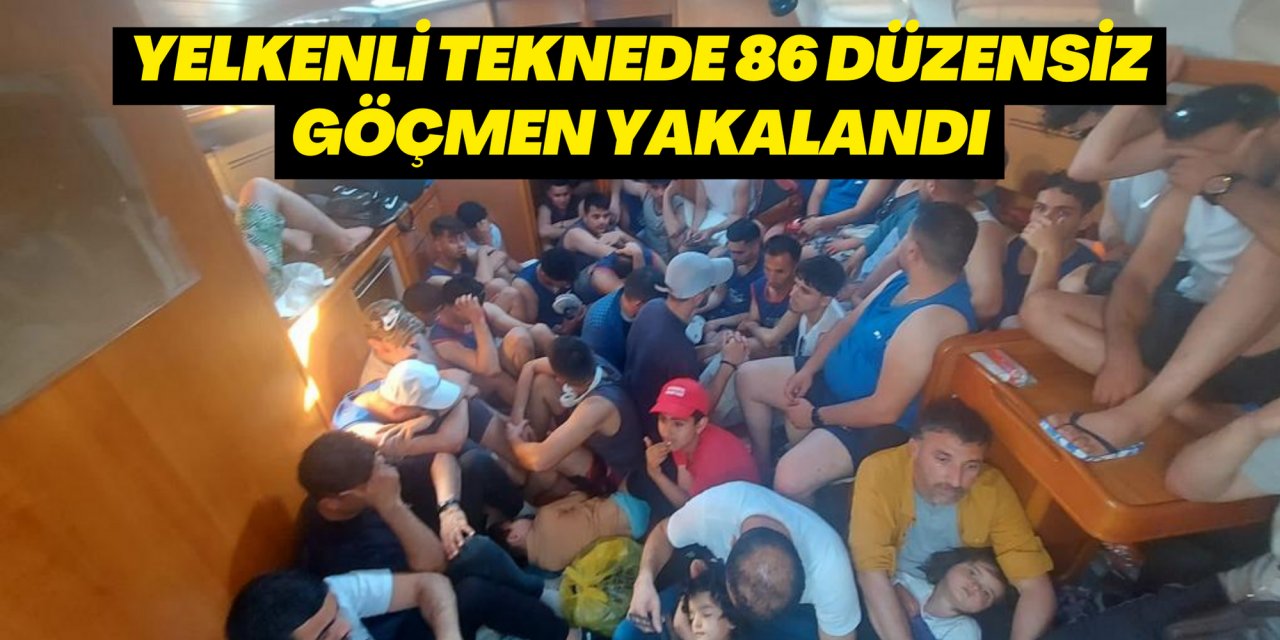Yelkenli teknede 86 düzensiz göçmen yakalandı