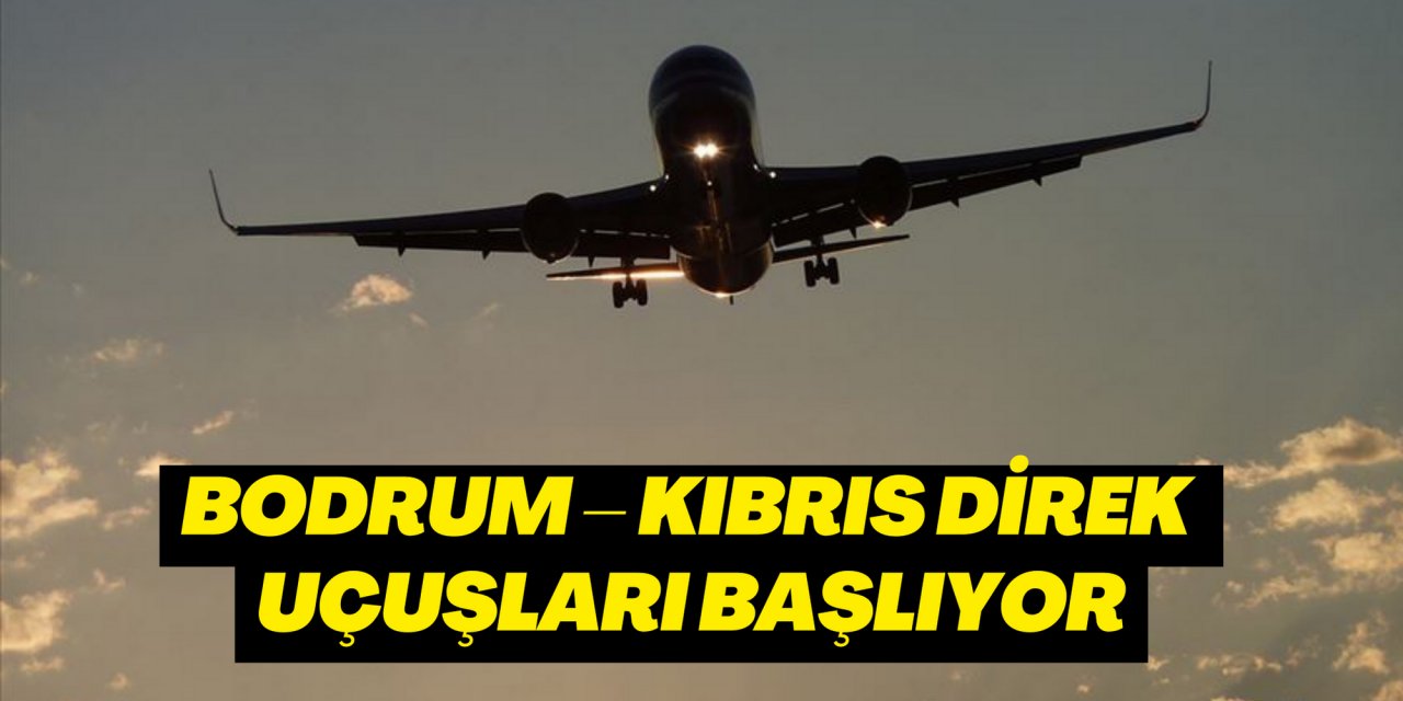 BODRUM – KIBRIS DİREK UÇUŞLARI BAŞLIYOR
