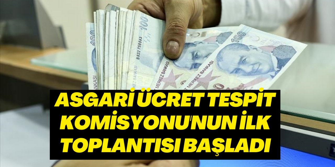 Asgari Ücret Tespit Komisyonu'nun ilk toplantısı başladı