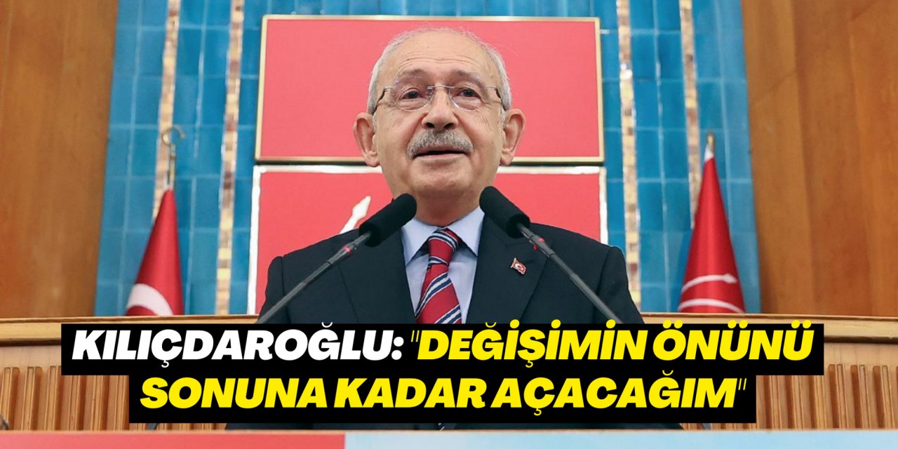 Kılıçdaroğlu: 