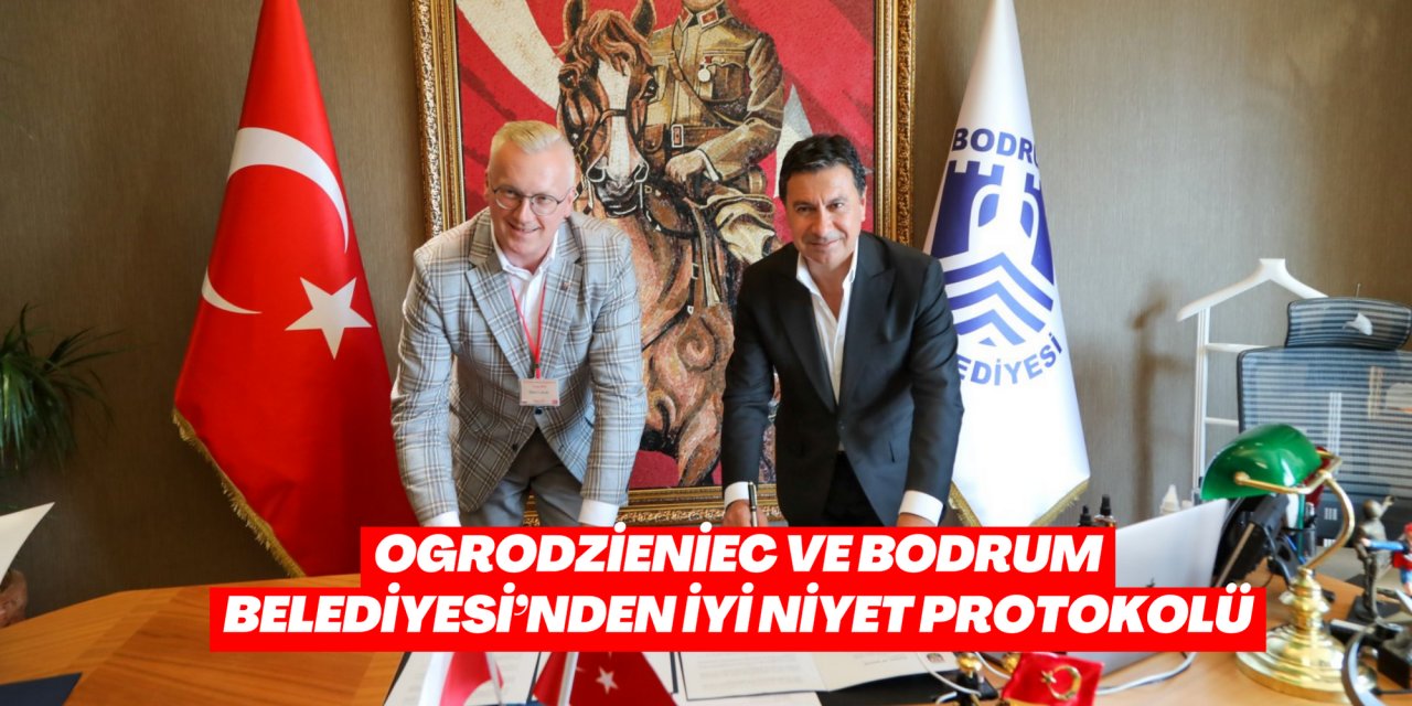 OGRODZİENİEC VE BODRUM BELEDİYESİ’NDEN İYİ NİYET PROTOKOLÜ