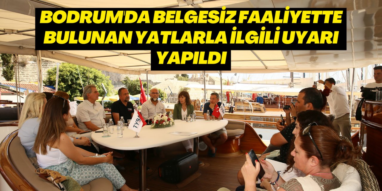 Bodrum'da belgesiz faaliyette bulunan yatlarla ilgili uyarı yapıldı