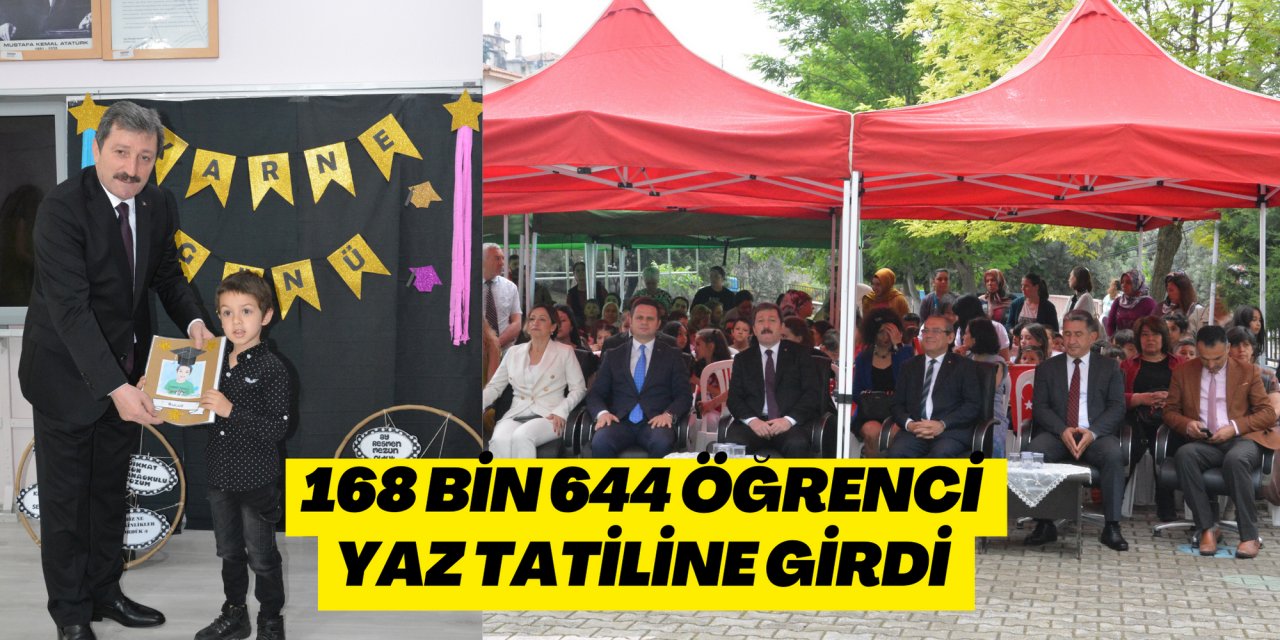 168 BİN 644 ÖĞRENCİ YAZ TATİLİNE GİRDİ
