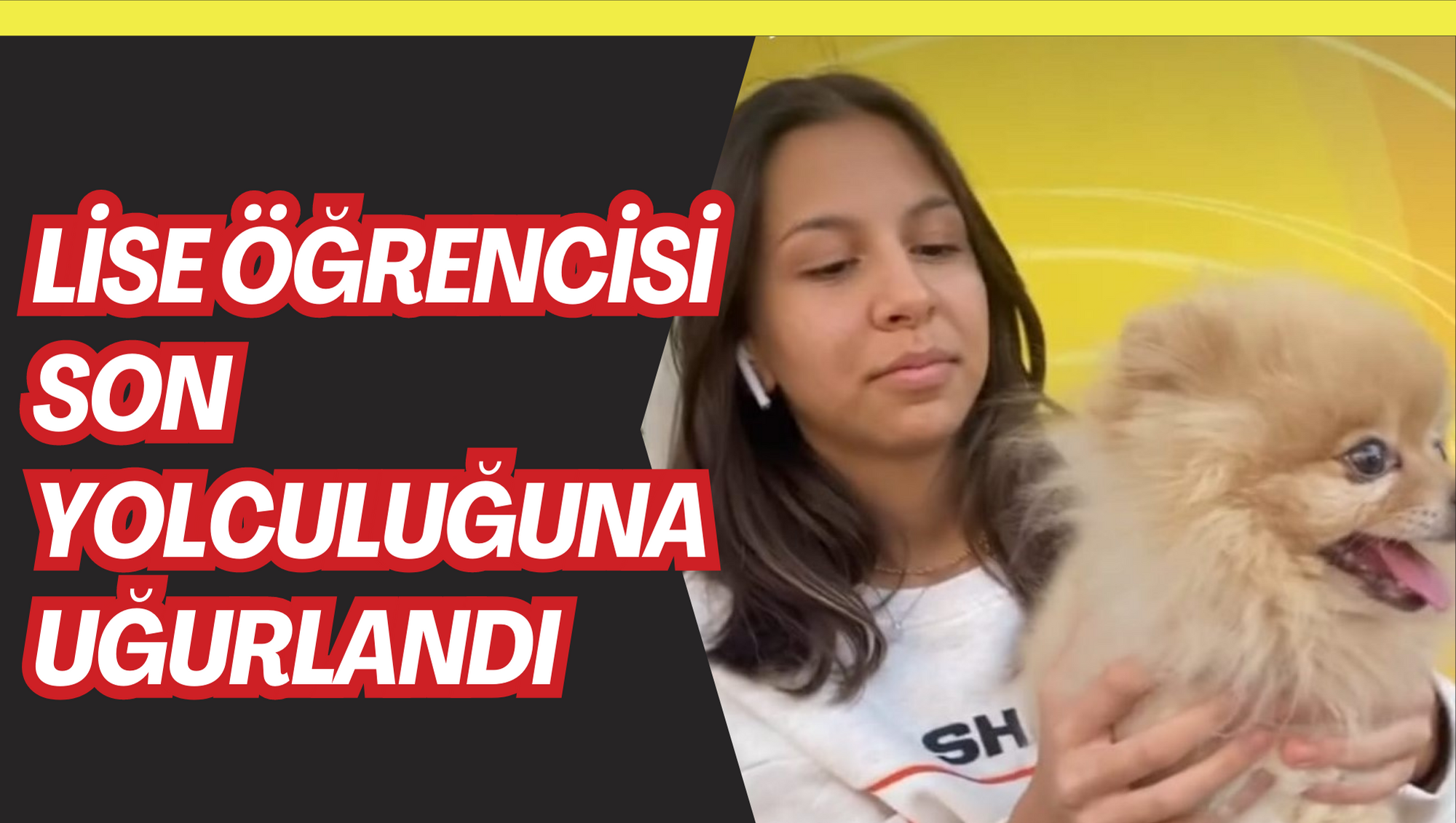 LİSE ÖĞRENCİSİ SON YOLCULUĞUNA UĞURLANDI