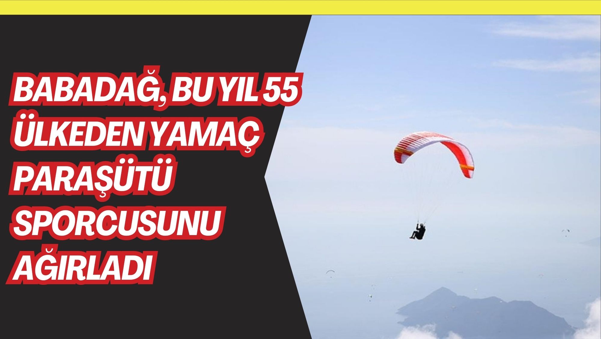 Babadağ, bu yıl 55 ülkeden yamaç paraşütü sporcusunu ağırladı
