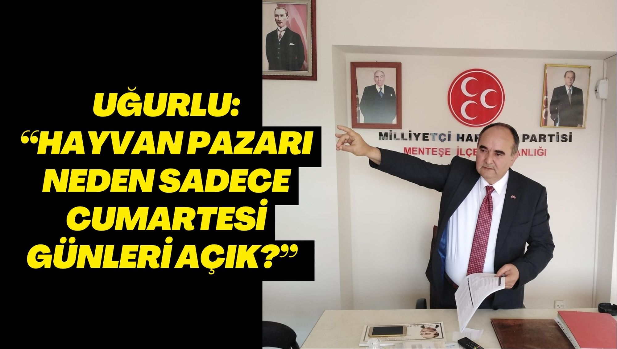UĞURLU: “HAYVAN PAZARI NEDEN SADECE CUMARTESİ GÜNLERİ AÇIK?”