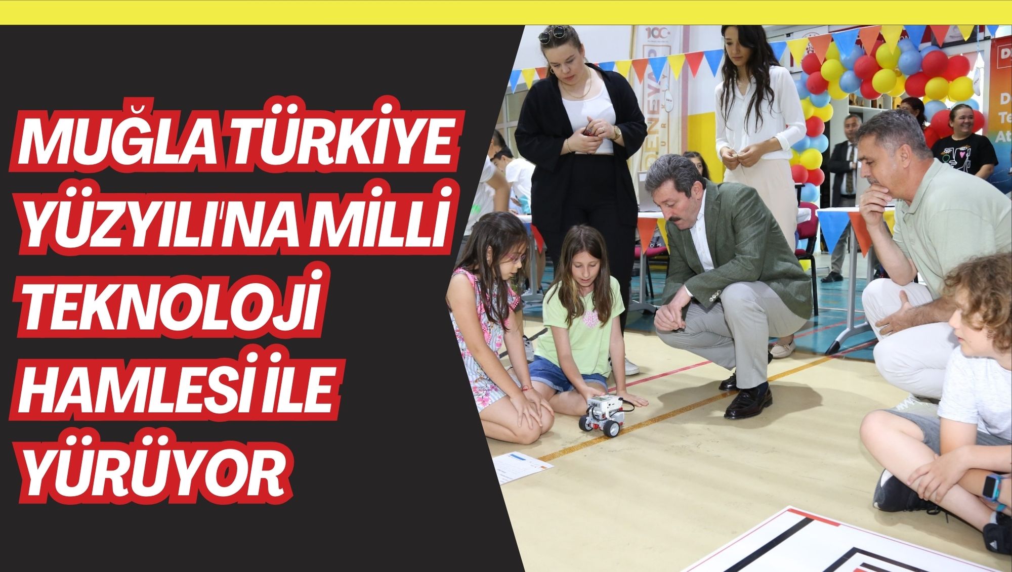 MUĞLA TÜRKİYE YÜZYILI'NA MİLLİ TEKNOLOJİ HAMLESİ İLE YÜRÜYOR