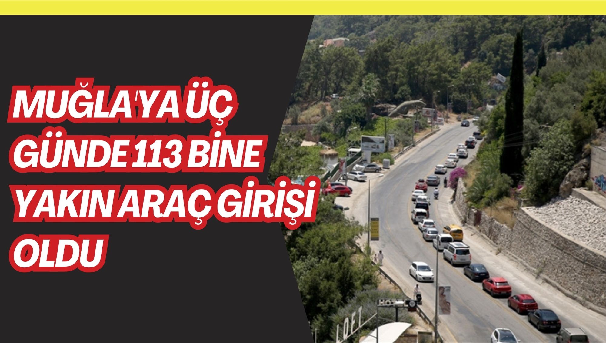 Muğla'ya üç günde 113 bine yakın araç girişi oldu