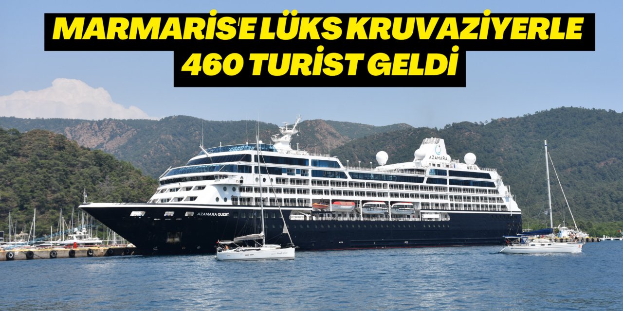 Marmaris'e lüks kruvaziyerle 460 turist geldi