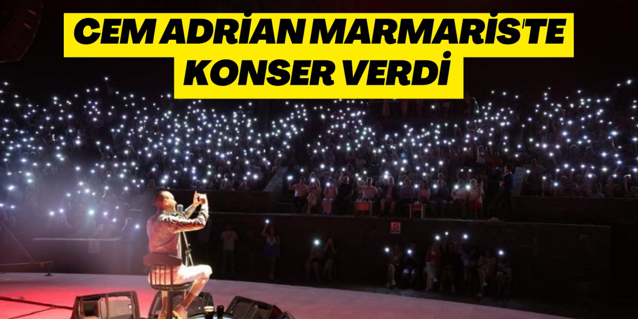 Cem Adrian Marmaris'te konser verdi