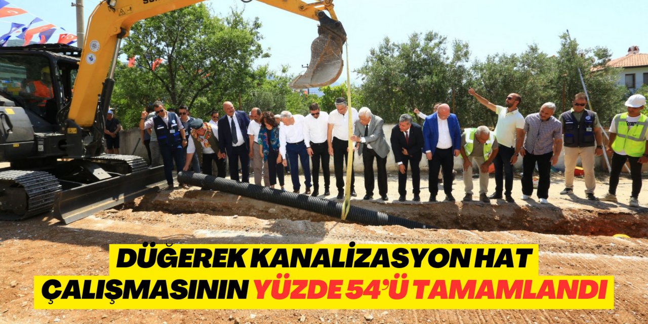 DÜĞEREK KANALİZASYON HAT ÇALIŞMASININ YÜZDE 54’Ü TAMAMLANDI